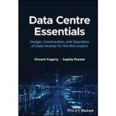 Data Centre Essentials: Design, Construction, and Operation of Data Centres for the Non-expert