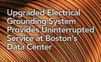 Upgraded Electrical Grounding System Provides Uninterrupted Service at Boston's Data Center